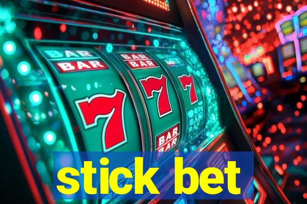 stick bet